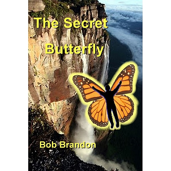 The Secret Butterfly, Bob Brandon
