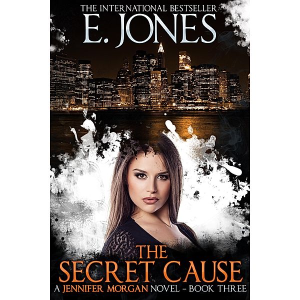 The Secret Cause (A Jennifer Morgan Novel, #3) / A Jennifer Morgan Novel, Ethan Jones
