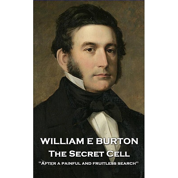 The Secret Cell, William E Burton