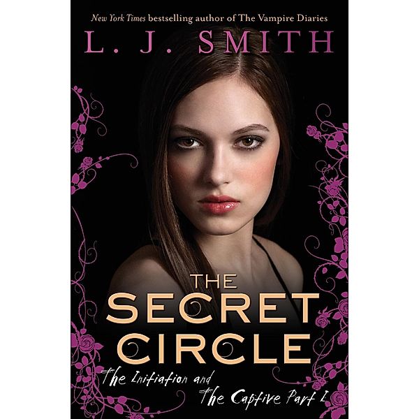 The Secret Circle: The Initiation and The Captive Part I / Secret Circle, L. J. Smith