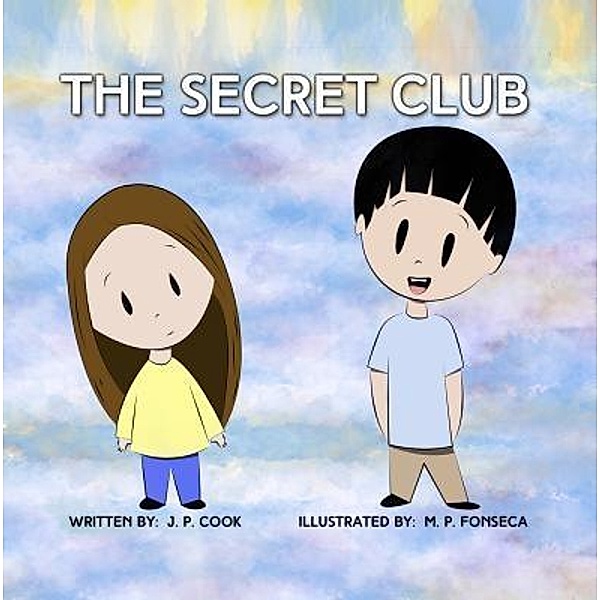 The Secret Club / Joseph P Cook, Joseph P. Cook, Maria P. Fonseca