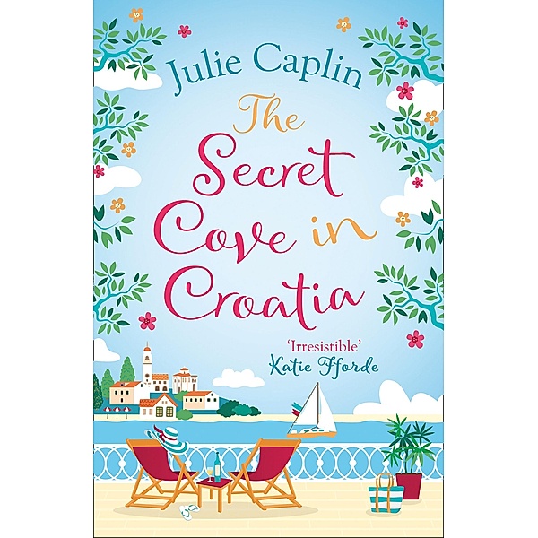 The Secret Cove in Croatia / Romantic Escapes Bd.5, Julie Caplin