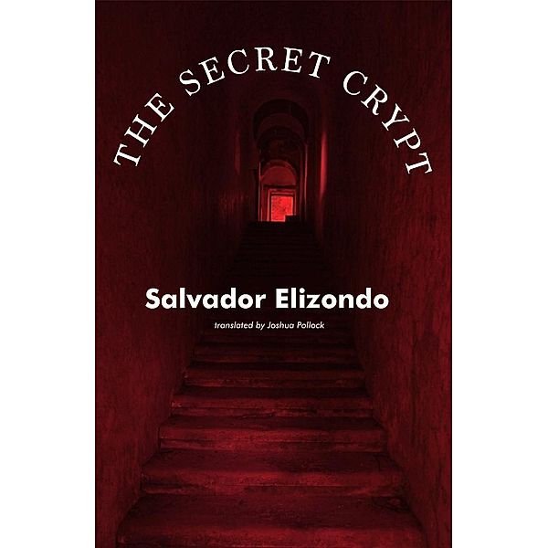 The Secret Crypt / Mexican Literature, Salvador Elizondo