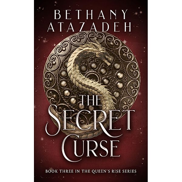 The Secret Curse (The Queen's Rise Series, #3) / The Queen's Rise Series, Bethany Atazadeh