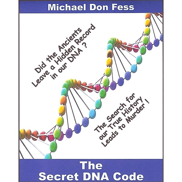 The Secret DNA Code, Michael Don Fess