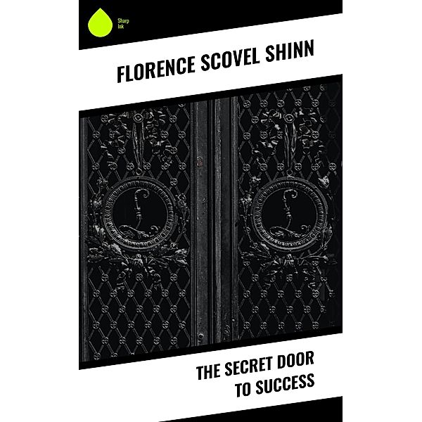 The Secret Door to Success, Florence Scovel Shinn