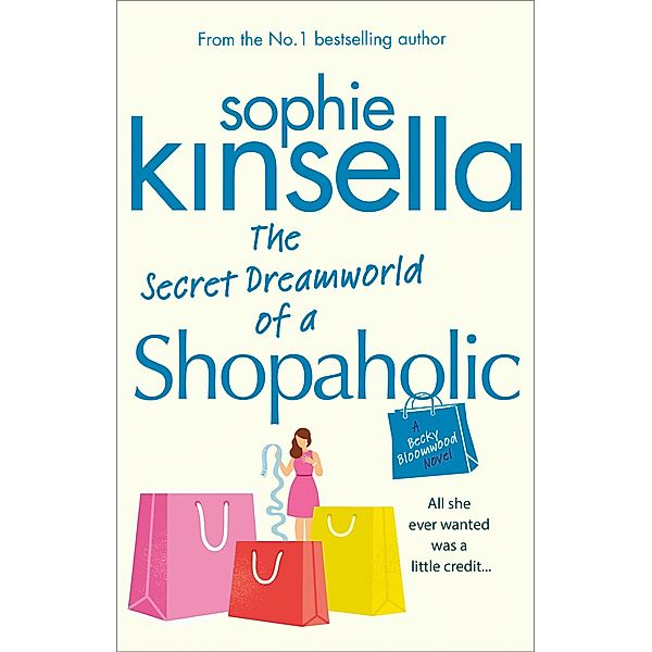 The Secret Dreamworld Of A Shopaholic / Shopaholic Bd.1, Sophie Kinsella