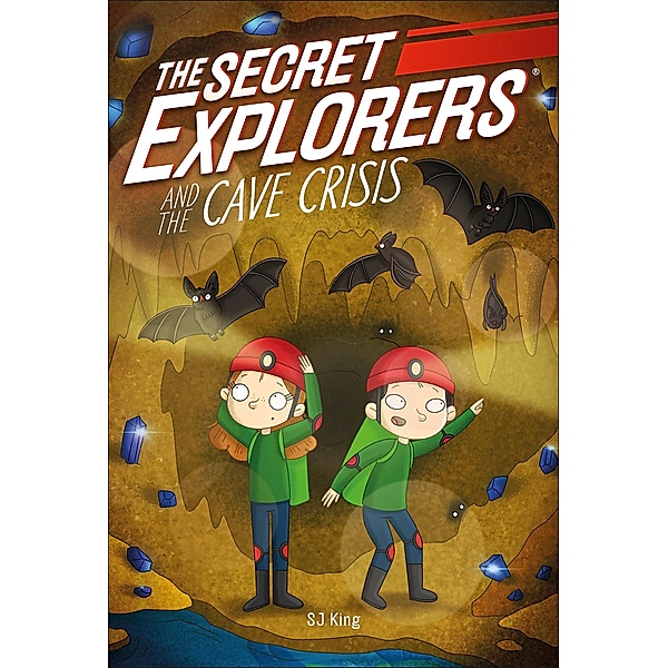 The Secret Explorers and the Cave Crisis / The Secret Explorers, Sj King