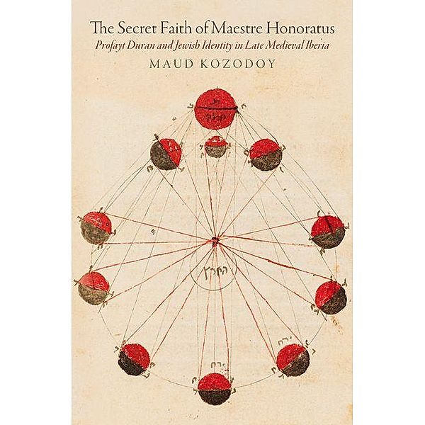 The Secret Faith of Maestre Honoratus / The Middle Ages Series, Maud Kozodoy