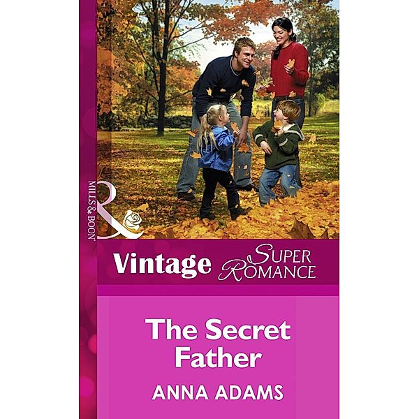 The Secret Father (Mills & Boon Vintage Superromance) (The Calvert Cousins, Book 1) / Mills & Boon Vintage Superromance, Anna Adams