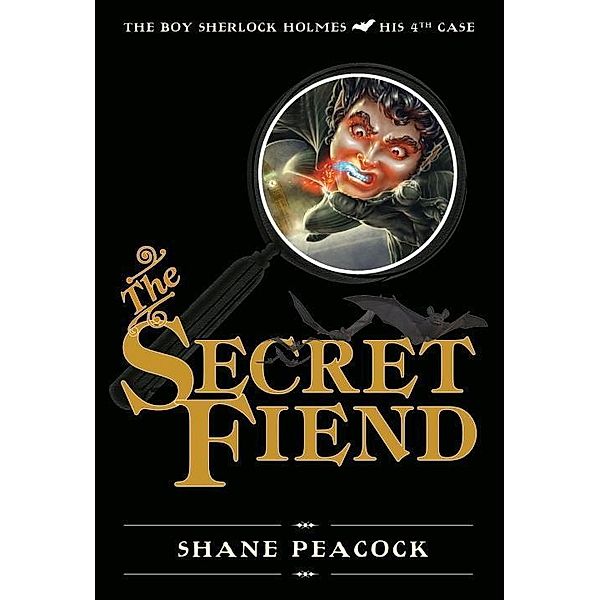 The Secret Fiend / The Boy Sherlock Holmes Bd.4, Shane Peacock