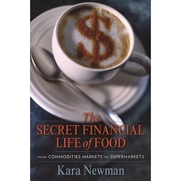 The Secret Financial Life of Food, Kara Newman