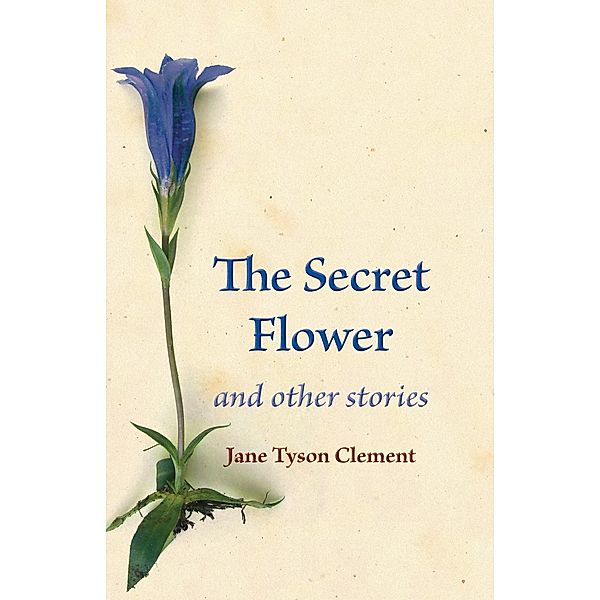 The Secret Flower, Jane Tyson Clement