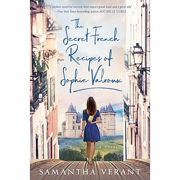 The Secret French Recipes of Sophie Valroux, Samantha Vérant