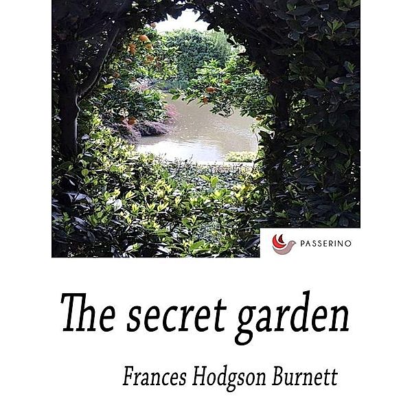 The Secret Garden, Frances Hodgson Burnett