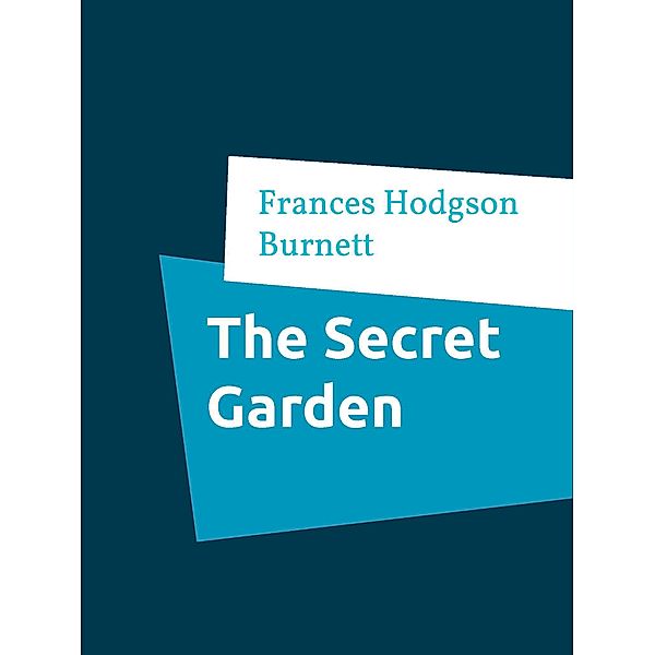 The Secret Garden, Frances Hodgson Burnett