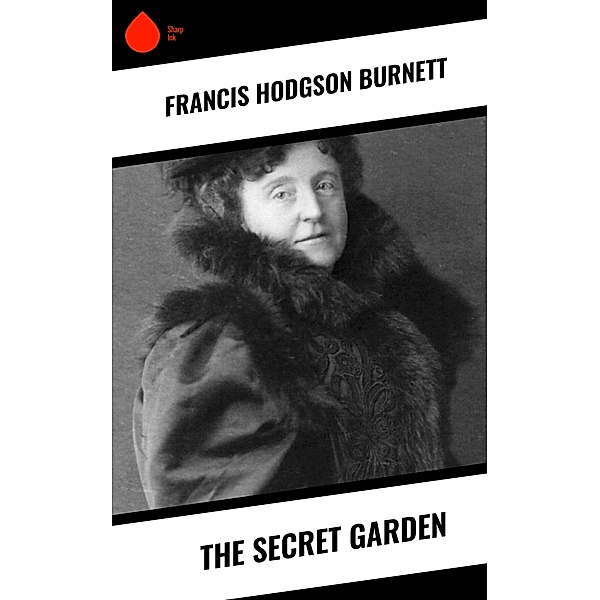 The Secret Garden, Francis Hodgson Burnett