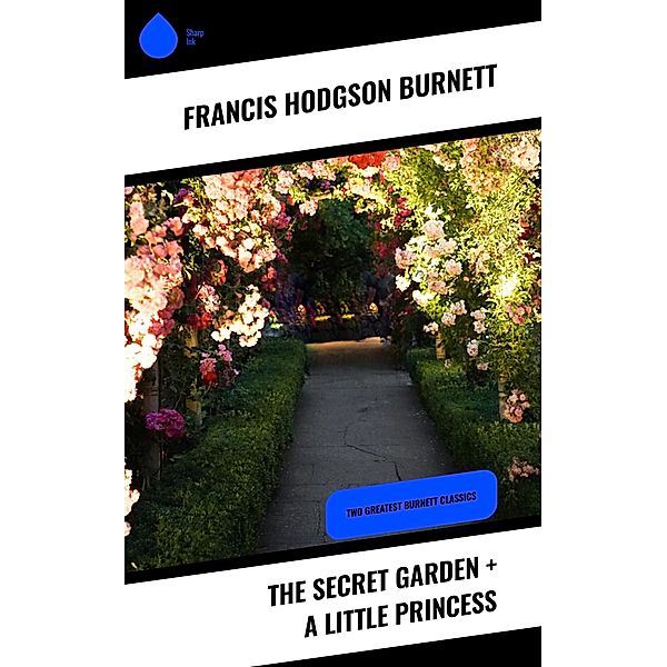 The Secret Garden + A Little Princess, Francis Hodgson Burnett
