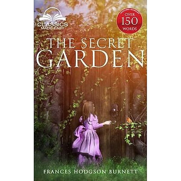 The Secret Garden (Classics Made Easy) / Classics Made Easy LLC, Francis Hodgson Burnett