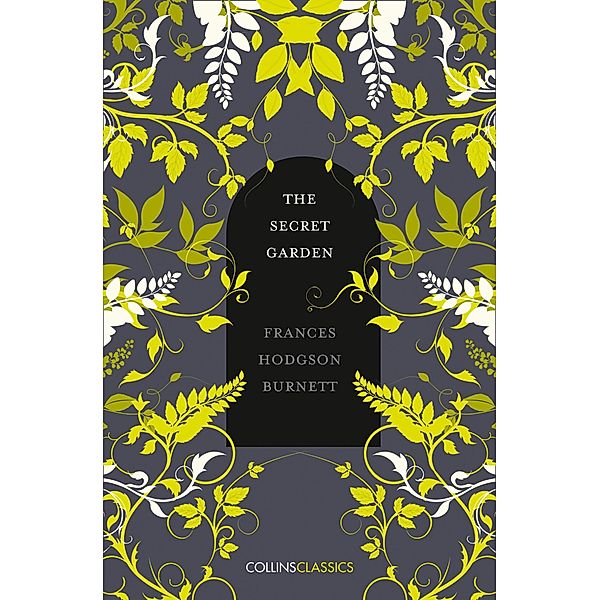 The Secret Garden / Collins Classics, Frances Hodgson Burnett