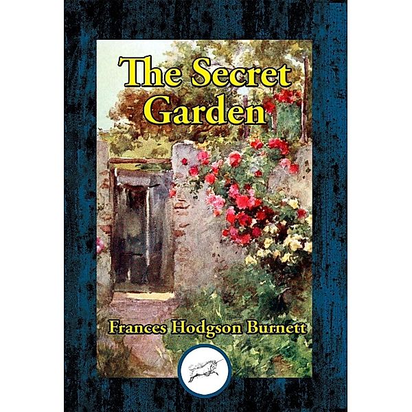 The Secret Garden / Dancing Unicorn Books, Frances Hodgson Burnett
