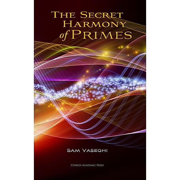 The Secret Harmony of Primes, Sam Vaseghi
