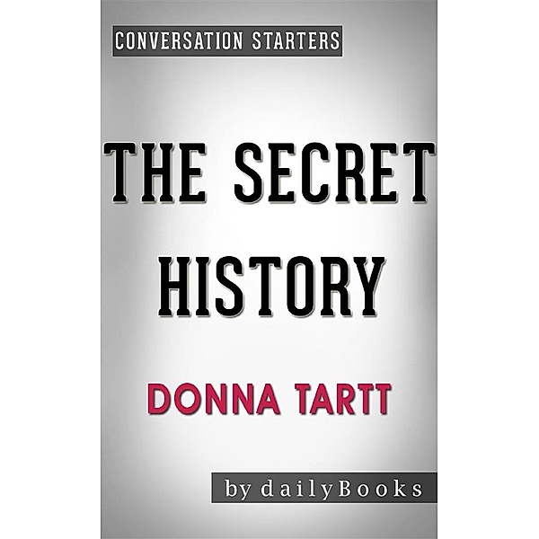 The Secret History: by Donna Tartt | Conversation Starters, Dailybooks