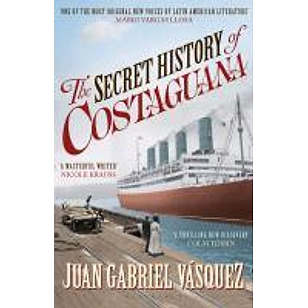 The Secret History of Costaguana, Juan Gabriel Vásquez