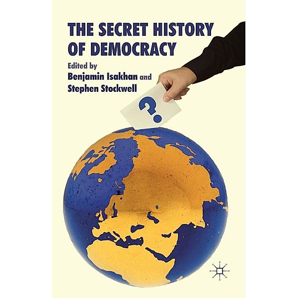 The Secret History of Democracy, Benjamin Isakhan, Stephen Stockwell