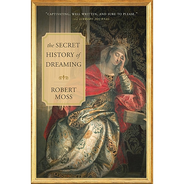 The Secret History of Dreaming, Robert Moss