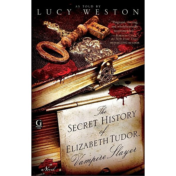 The Secret History of Elizabeth Tudor, Vampire Slayer, Lucy Weston