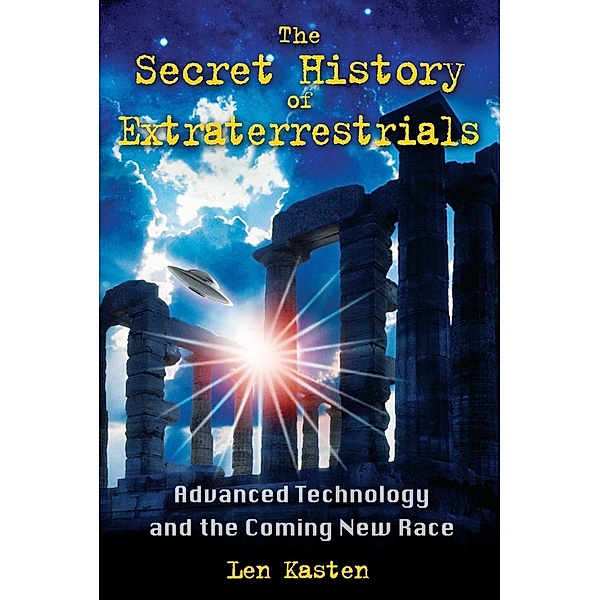 The Secret History of Extraterrestrials, Len Kasten