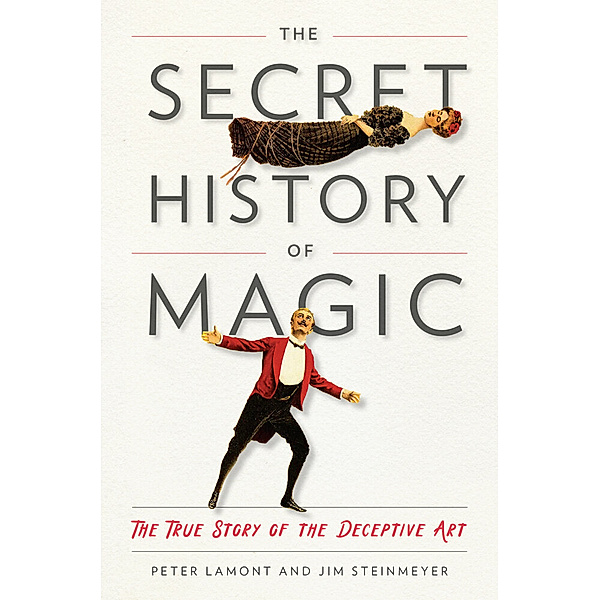 The Secret History of Magic, Peter Lamont, Jim Steinmeyer