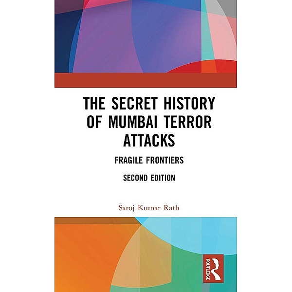 The Secret History of Mumbai Terror Attacks, Saroj Kumar Rath