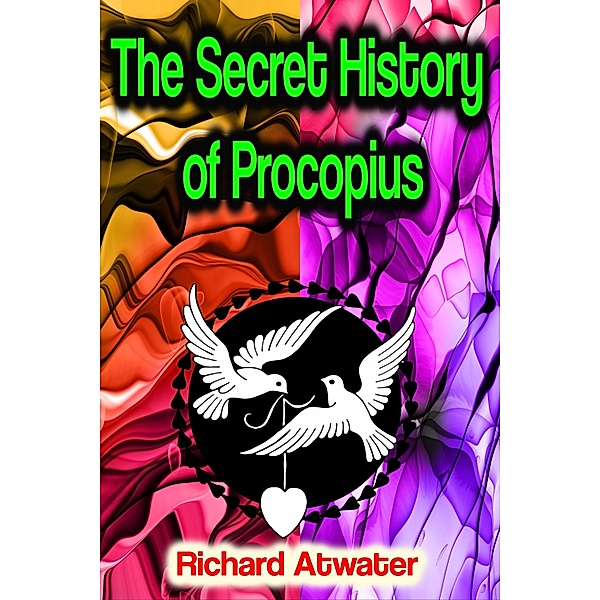 The Secret History of Procopius, Richard Atwater