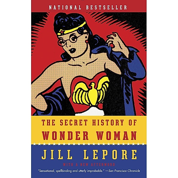 The Secret History of Wonder Woman, Jill Lepore