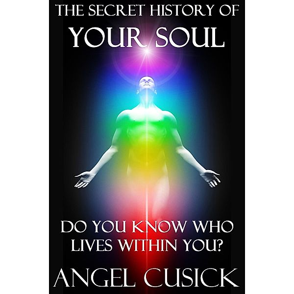 The Secret History Of Your Soul, Angel Cusick