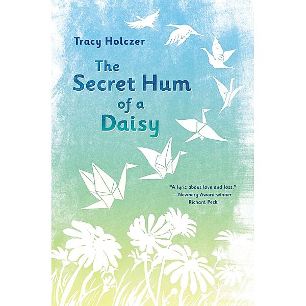 The Secret Hum of a Daisy, Tracy Holczer