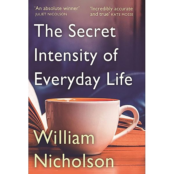 The Secret Intensity of Everyday Life, William Nicholson