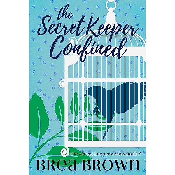 The Secret Keeper Confined / The Secret Keeper, Brea Brown