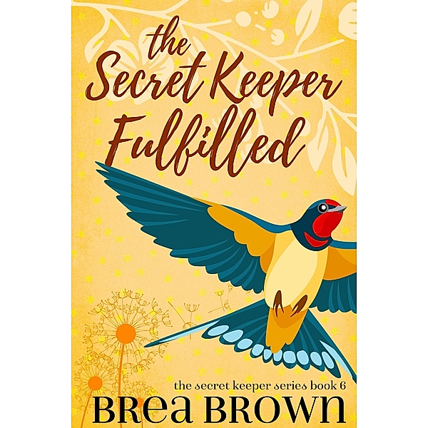 The Secret Keeper Fulfilled / The Secret Keeper, Brea Brown