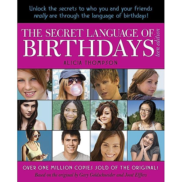 The Secret Language of Birthdays: Teen Edition, Alicia Thompson, Joost Elffers, Gary Goldschneider