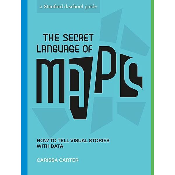 The Secret Language of Maps, Carissa Carter, Stanford d.school