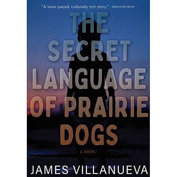 The Secret Language of Prairie Dogs, James Villanueva