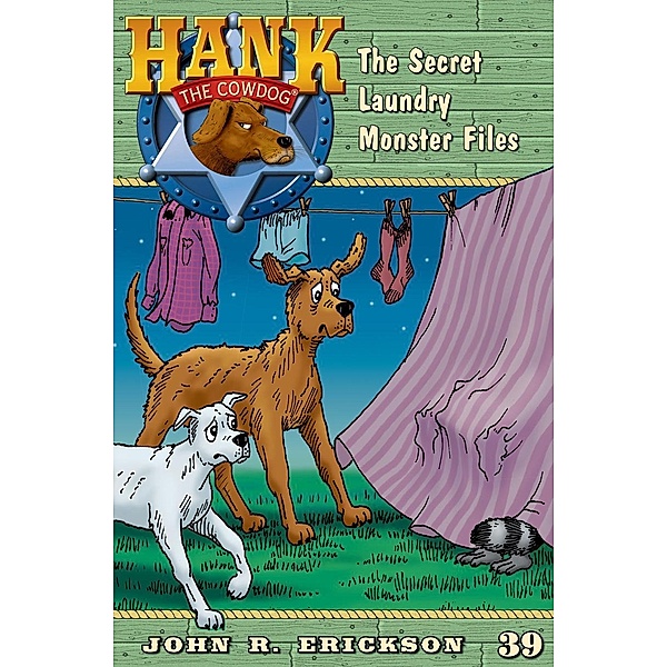 The Secret Laundry Monster Files / Hank the Cowdog Bd.39, John R. Erickson