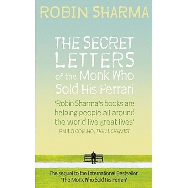 The Secret Letters of the Monk Who Sold His Ferrari, Robin Sharma