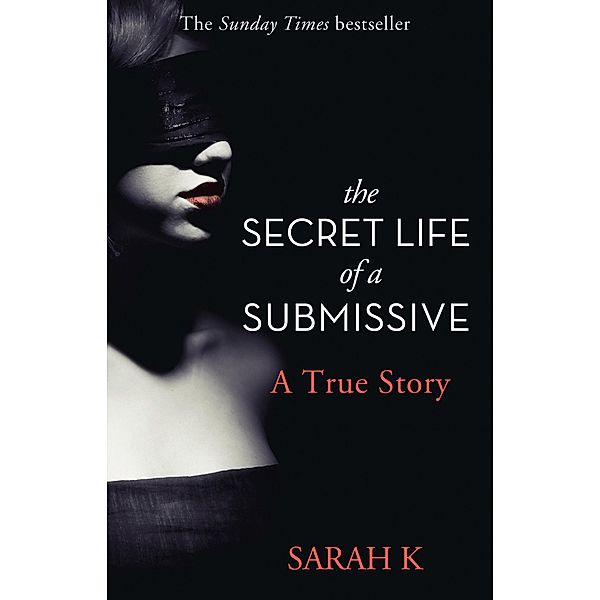 The Secret Life of a Submissive, Sarah K
