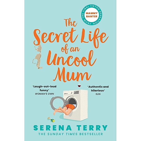 The Secret Life of an Uncool Mum / Mammy Banter Bd.1, Serena Terry