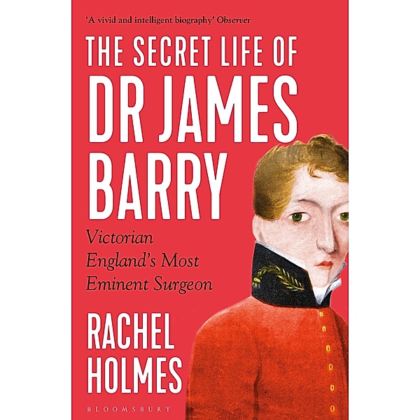 The Secret Life of Dr James Barry, Rachel Holmes