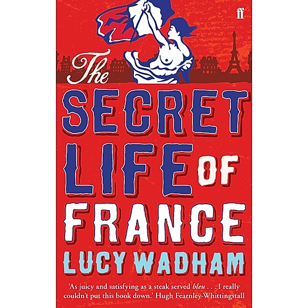 The Secret Life of France, Lucy Wadham